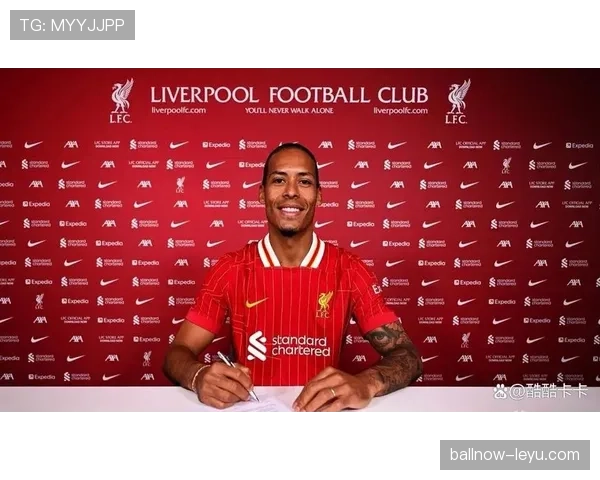 范戴克续约至2027年,继续筑牢利物浦后防基石 范戴克续约至2027年,继续筑牢利物浦后防基石