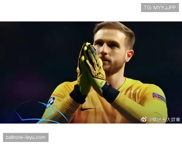 奥布拉克再献零封神勇表现，稳健守护续写门神传奇